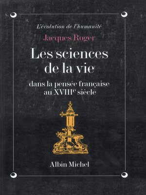 cover image of Les Sciences de la vie dans la pensée française au XVIIIe siècle